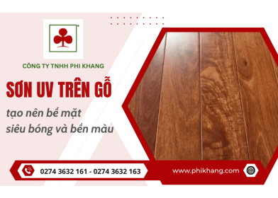 Sơn UV trên gỗ - Giải pháp hoàn hảo tạo nên bề mặt siêu bóng và bền màu